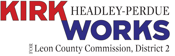 Endorsement:   Leon County Commission District 2– KIRK HEADLEY PERDUE!